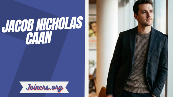 Jacob Nicholas Caan Life, Family Background, Career Journey, and Personal Insights