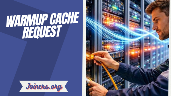 Warmup Cache Request A Complete Guide to Faster Website Performance