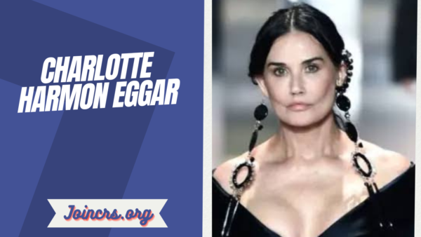 Charlotte Harmon Eggar Biography, Family Background, and Life Away From the Spotlight